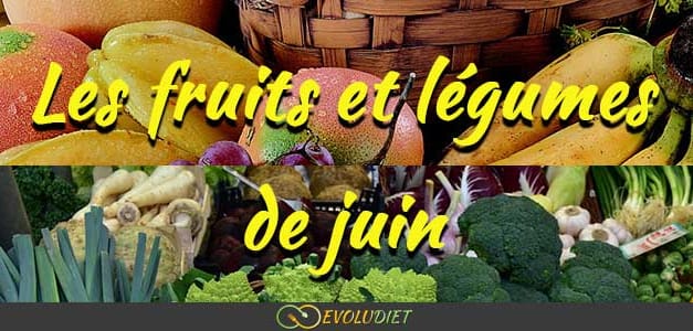 Les fruits et légumes de saison : Juin