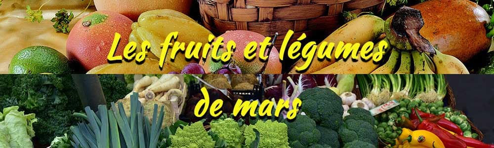 Les fruits et légumes de saison : Mars