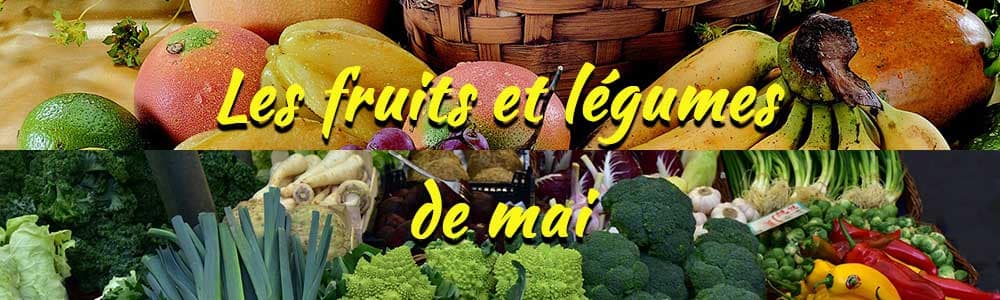 Les fruits et légumes de saison : Mai