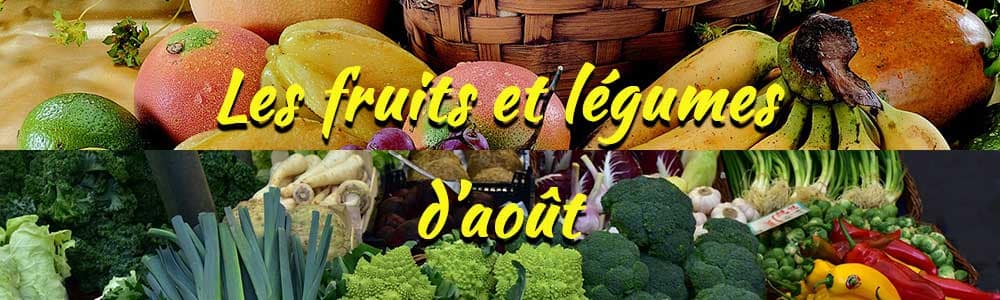 Les fruits et légumes de saison : Août