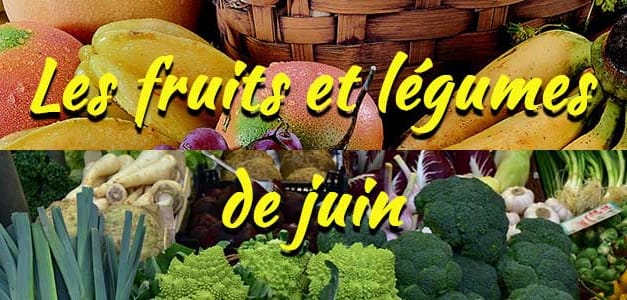 Les fruits et légumes de saison : Juin