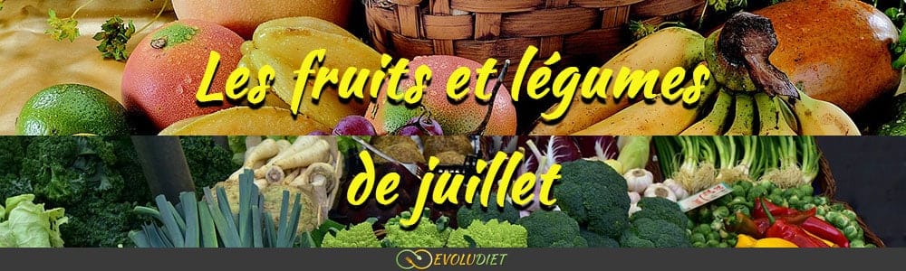 Les fruits et légumes de saison : Juillet
