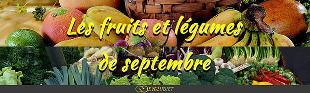 Les fruits et légumes de saison : Septembre